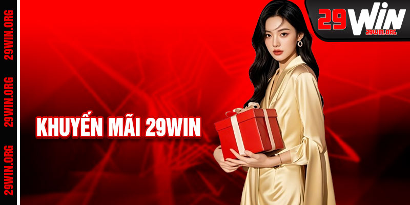 Khuyến Mãi 29win
