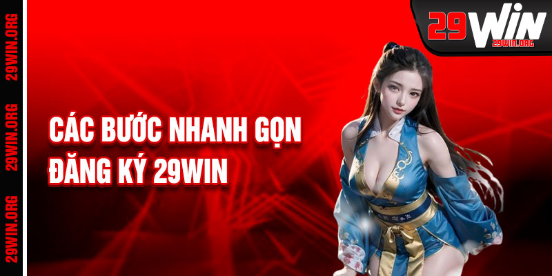 Đăng Ký 29win Với Các Bước Nhanh Gọn