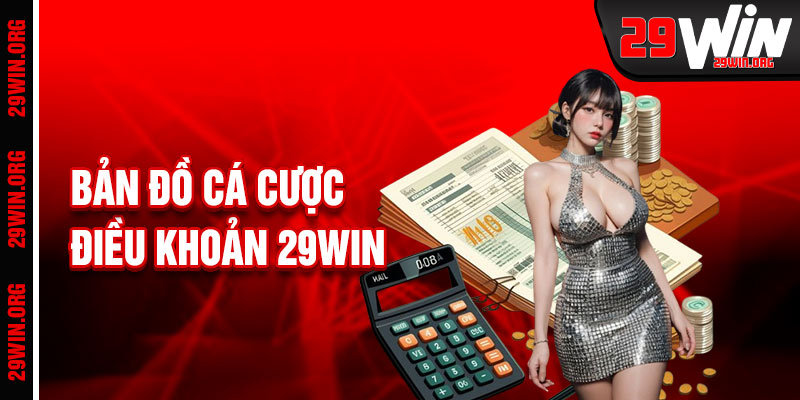 Điều Khoản 29win Bản Đồ Cá Cược An Toàn
