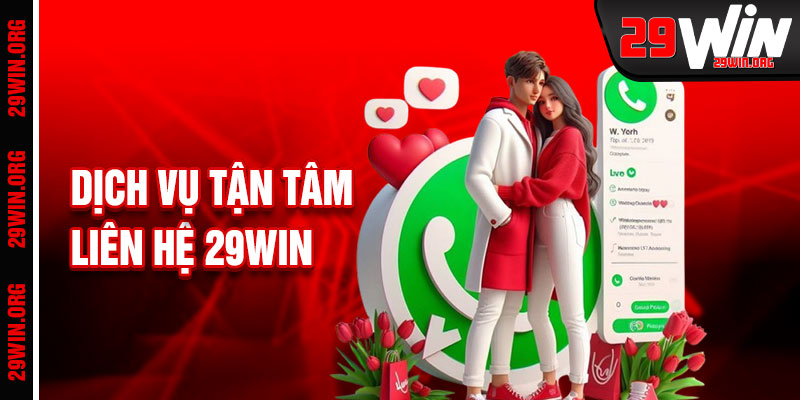 Liên Hệ 29win Ngọn Lửa Dịch Vụ Tận Tâm