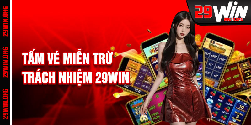 Miễn Trừ Trách Nhiệm 29win Trong Giao Dịch