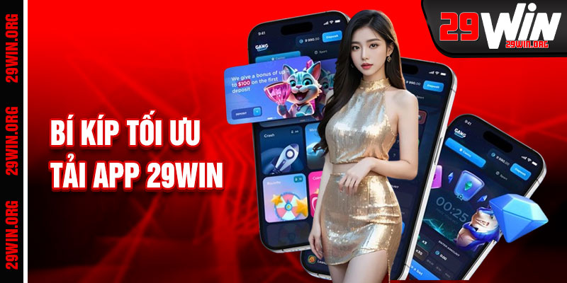 Tải App 29win Và Bí Kíp Tối Ưu Giải Trí